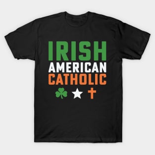 Irish American Catholic Irish St Patricks Day T-Shirt